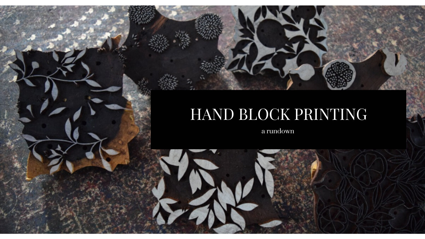 Hand Block Printing - A Rundown